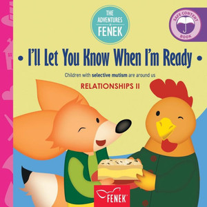 I'll Let You Know When I'm Ready: Children with selective mutism are around us Large Print