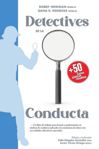 Detectives de la Conducta: Un libro de trabajo para formar a profesionales en análisis de conducta aplicado a la enseñanza de niños con necesidad