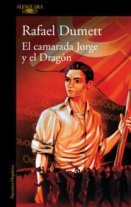 El Camarada Jorge Y El DragÃ³n / Comrade Jorge and the Dragon