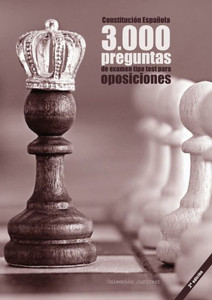 ConstituciÃ³n EspaÃ±ola. 3000 preguntas de examen tipo test para oposiciones [2a. Ed]: ConstituciÃ³n de 1978, Estatuto BÃ¡sico del Empleado PÃºblico, Proce