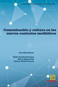 ComunicaciÃ³n y cultura en los nuevos contextos mediÃ¡ticos