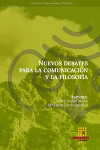 Nuevos debates para la comunicaciÃ³n y la filosofÃ­a