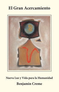 El Gran Acercamiento: Nueva Luz y Vida para la Humanidad