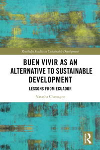 Buen Vivir as an Alternative to Sustainable Development (Routledge Studies in Sustainable Development)
