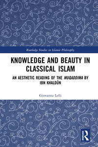 Knowledge and Beauty in Classical Islam (Routledge Studies in Islamic Philosophy) Knowledge and Beauty in Classical Islam (Routledge Studies in Islamic Philosophy)