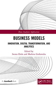 Business Models: Innovation, Digital Transformation, and Analytics (Data Analytics Applications)