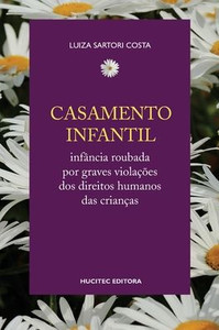 Casamento infantil: infância roubada por graves violações dos direitos humanos das crianças