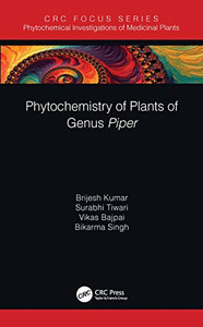 Phytochemistry of Plants of Genus Piper (Phytochemical Investigations of Medicinal Plants) Phytochemistry of Plants of Genus Piper (Phytochemical Investigations of Medicinal Plants)