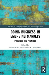 Doing Business in Emerging Markets: Progress and Promises (Advances in Emerging Markets and Business Operations) Doing Business in Emerging Markets: Progress and Promises (Advances in Emerging Markets and Business Operations)