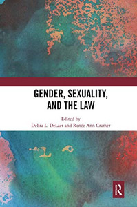 Gender, Sexuality, and the Law Gender, Sexuality, and the Law