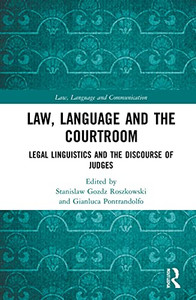 Law, Language and the Courtroom: Legal Linguistics and the Discourse of Judges (Law, Language and Communication) Law, Language and the Courtroom: Legal Linguistics and the Discourse of Judges (Law, Language and Communication)