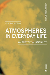 Atmospheres in Everyday Life: On Existential Spatiality