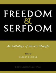 Freedom and Serfdom: An Anthology of Western Thought