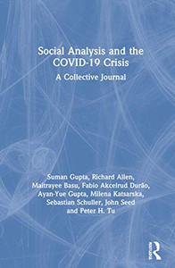 Social Analysis and the COVID-19 Crisis: A Collective Journal Social Analysis and the COVID-19 Crisis: A Collective Journal