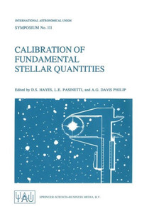 Calibration of Fundamental Stellar Quantities: Proceedings of the 111th Symposium of the International Astronomical Union Held at Villa Olmo, Como, It