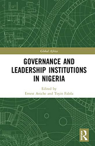Governance and Leadership Institutions in Nigeria (Global Africa)
