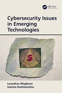 Cybersecurity Issues in Emerging Technologies Cybersecurity Issues in Emerging Technologies