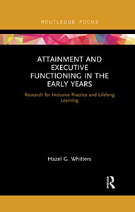Attainment and Executive Functioning in the Early Years (Routledge Research in Early Childhood Education)