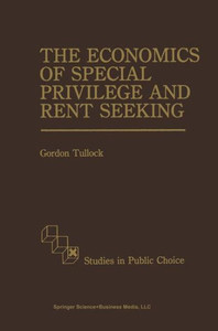 The Economics of Special Privilege and Rent Seeking
