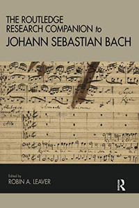The Routledge Research Companion to Johann Sebastian Bach (Routledge Music Companions)