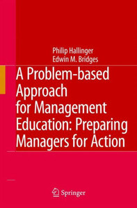 A Problem-Based Approach for Management Education: Preparing Managers for Action