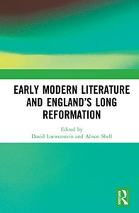 Early Modern Literature and Englands Long Reformation