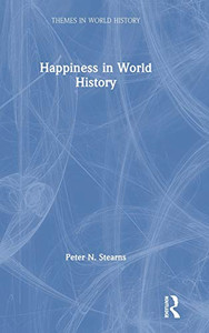 Happiness in World History (Themes in World History) - Hardcover