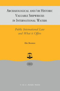 Archaeological And/Or Historic Valuable Shipwrecks in International Waters: Public International Law and What It Offers
