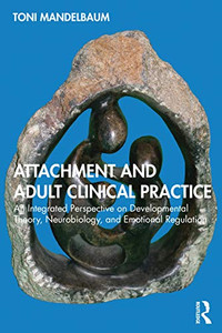 Attachment and Adult Clinical Practice Attachment and Adult Clinical Practice
