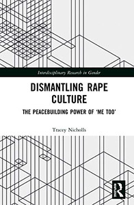 Dismantling Rape Culture (Interdisciplinary Research in Gender)