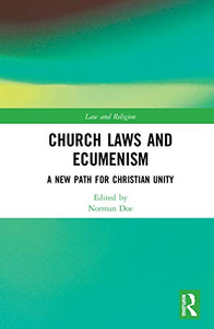 Church Laws and Ecumenism: A New Path for Christian Unity (Law and Religion) Church Laws and Ecumenism: A New Path for Christian Unity (Law and Religion)