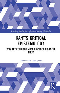 Kants Critical Epistemology (Routledge Studies in Eighteenth-Century Philosophy)