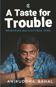 A Taste for Trouble: Memories from Another Time
