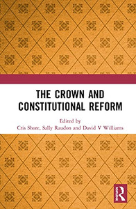 The Crown and Constitutional Reform The Crown and Constitutional Reform