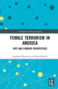 Female Terrorism in America (Contemporary Terrorism Studies) Female Terrorism in America (Contemporary Terrorism Studies)