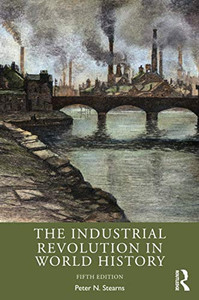 The Industrial Revolution in World History - Paperback The Industrial Revolution in World History - Paperback