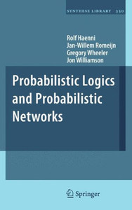 Probabilistic Logics and Probabilistic Networks