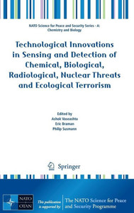 Technological Innovations in Sensing and Detection of Chemical, Biological, Radiological, Nuclear Threats and Ecological Terrorism