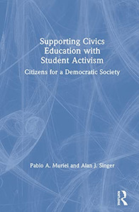 Supporting Civics Education with Student Activism: Citizens for a Democratic Society Supporting Civics Education with Student Activism: Citizens for a Democratic Society