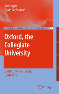 Oxford, the Collegiate University: Conflict, Consensus and Continuity