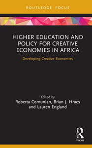 Higher Education and Policy for Creative Economies in Africa (Routledge Contemporary Africa)