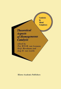 Theoretical Aspects of Homogeneous Catalysis: Applications of AB Initio Molecular Orbital Theory