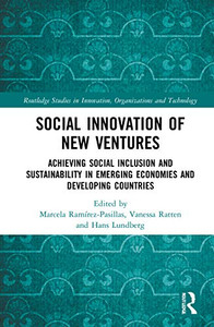 Social Innovation of New Ventures (Routledge Studies in Innovation, Organizations and Technology) Social Innovation of New Ventures (Routledge Studies in Innovation, Organizations and Technology)
