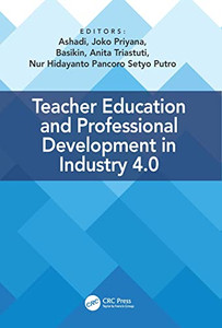 Teacher Education and Professional Development In Industry 4.0: Proceedings of the 4th International Conference on Teacher Education and Professional ... 13-14 November, 2019, Yogyakarta, Indonesia Teacher Education and Professional Development In Industry 4.0: Proceedings of the 4th International Conference on Teacher Education and Professional ... 13-14 November, 2019, Yogyakarta, Indonesia