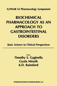 Biochemical Pharmacology as an Approach to Gastrointestinal Disorders: Basic Science to Clinical Perspectives (1996)