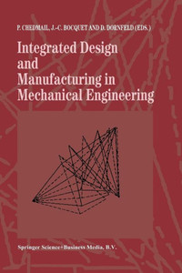 Integrated Design and Manufacturing in Mechanical Engineering: Proceedings of the 1st Idmme Conference Held in Nantes, France, 15-17 April 1996