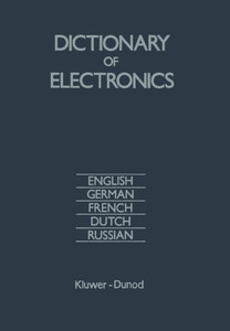 Dictionary of Electronics: English, German, French, Dutch, Russian
