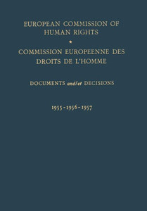 European Commission of Human Rights / Commission Europeenne Des Droits de l'Homme: Documents and / Et Decisions