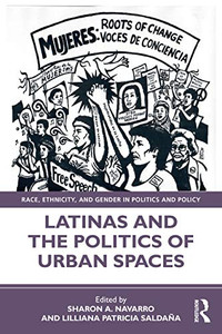 Latinas and the Politics of Urban Spaces (Race, Ethnicity, and Gender in Politics and Policy) - Paperback Latinas and the Politics of Urban Spaces (Race, Ethnicity, and Gender in Politics and Policy) - Paperback
