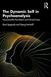 The Dynamic Self in Psychoanalysis: Neuroscientific Foundations and Clinical Cases